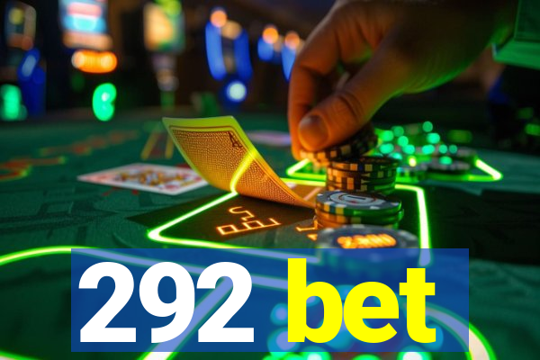 292 bet